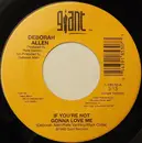 7inch Vinyl Single - Deborah Allen - If You're Not Gonna Love Me