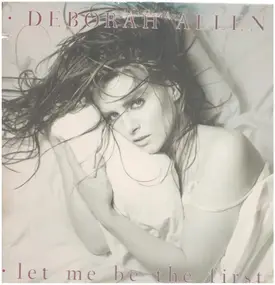 Deborah Allen - Let Me Be the First