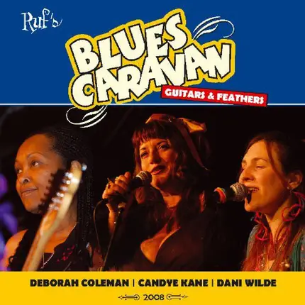 Deborah Coleman , Candye Kane , Dani Wilde - Blues Caravan: Guitars & Feathers