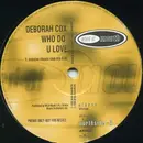 2 x 12'' - Deborah Cox - Who Do U Love (Remixes)