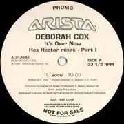 12'' - Deborah Cox - It's Over Now (Hex Hector Mixes - Part I)