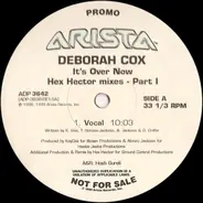 Deborah Cox - It's Over Now (Hex Hector Mixes - Part I)