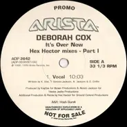 Deborah Cox - It's Over Now (Hex Hector Mixes - Part I)