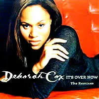 Deborah Cox - It's Over Now (The Remixes)