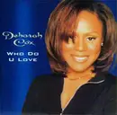 12'' - Deborah Cox - Who Do U Love