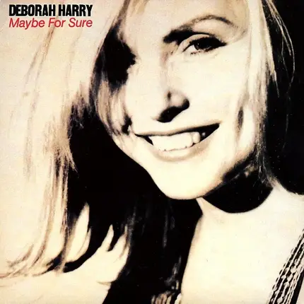 Deborah Harry - Maybe For Sure