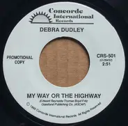 Debra Dudley - My Way Or The Highway