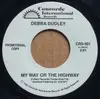 7inch Vinyl Single - Debra Dudley - My Way Or The Highway