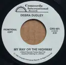 7inch Vinyl Single - Debra Dudley - My Way Or The Highway