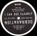 12inch Vinyl Single - Debravation - I Can See Clearly (The Murk Mixes)