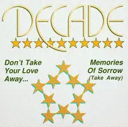 Decade - Don't Take Your Love Away