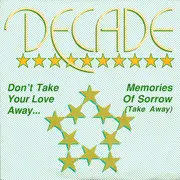 7inch Vinyl Single - Decade - Don't Take Your Love Away