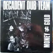 Decadent Dub Team - Money ? Gold