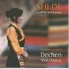 CD - Dechen Shak Dagsay - Shi De: A Call For World Peace