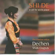 Dechen Shak Dagsay - Shi De: A Call For World Peace