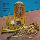 LP - Dechová Hudba Supraphon - Kdyby Ty Muziky Nebyly - 50 Let České Lidovky (II)