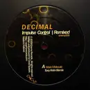 12inch Vinyl Single - Decimal - Impulse Control Remixed