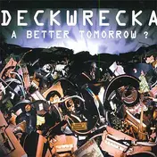 The Deckwrecka - A Better Tomorrow?