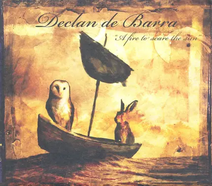 Declan de Barra - A Fire To Scare the Sun