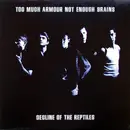 12inch Vinyl Single - Decline Of The Reptiles - Too Much Armour Not Enough Brains