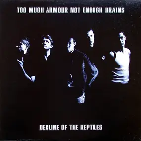 Decline Of The Reptiles - Too Much Armour Not Enough Brains