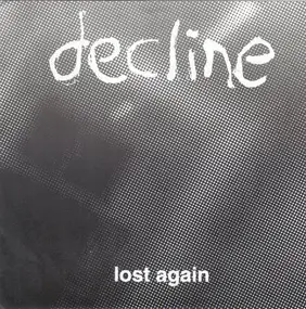 The Decline - Lost Again