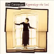 Dee Carstensen - Regarding the Soul