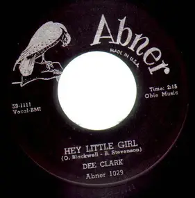 Dee Clark - Hey Little Girl / If It Wasn't For Love