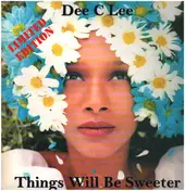Dee C. Lee - Things Will Be Sweeter