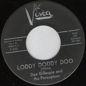 Dee Gillespie And The Porcupines - Loddy Doddy Do / Porcupine
