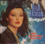 7inch Vinyl Single - Dee D. Jackson - Shotgun / How Do You Want Your Love
