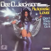 7inch Vinyl Single - Dee D. Jackson - Automatic Lover / Didn't Think You'd Do It