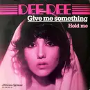 7inch Vinyl Single - Dee Dee - Give Me Something