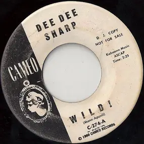 Dee Dee Sharp - Wild! / Why Doncha Ask Me?