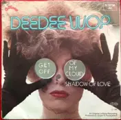 Dee Dee Wop - Get Off Of My Cloud