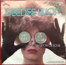 Dee Dee Wop - Get Off Of My Cloud