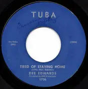 dee edwards - Tired Of Staying Home / You Say You Love Me