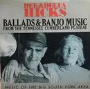 LP - Dee Hicks & Delta Hicks - Ballads & Banjo Music From The Tennessee Cumberland Plateau - + Booklet