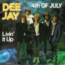 7inch Vinyl Single - Dee Jay - 4th Of July / Livin' It Up