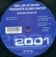 Dee Jay At Work Presents Clubs United - Dreams Never Die