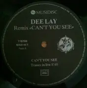 12inch Vinyl Single - Dee-Lay - Can't You See? (Remix)