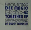 12inch Vinyl Single - Dee Magic & Phunk-E - Together EP - Da Booty Remixes!
