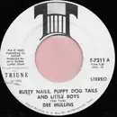 7inch Vinyl Single - Dee Mullins - Rusty Nails, Puppy Dog Tails And Little Boy / Wake Up Town
