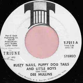 Dee Mullins - Rusty Nails, Puppy Dog Tails And Little Boy / Wake Up Town