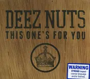 Deez Nuts - This One's for You