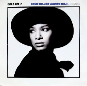 Dee C. Lee - Come Hell Or Waters High