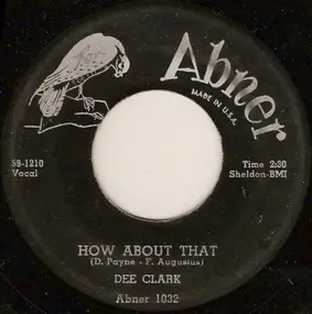 Dee Clark - How About That / Blues Get Off My Shoulder