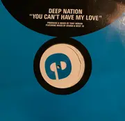 12inch Vinyl Single - Deep Nation - You Can't Have My Love