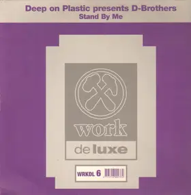 Deep On Plastic Presents D-Brothers - Stand By Me