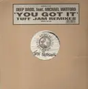 12inch Vinyl Single - Deep Bros. Feat. Michael Watford - You Got It (Tuff Jam Remixes)